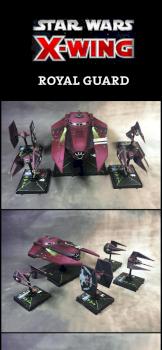 X-Wing Miniatures Royal Guard Squadron by Katan the Unleashed